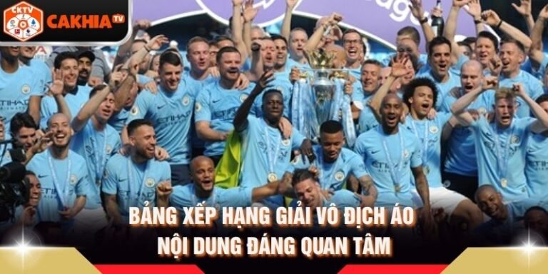Bảng Xếp Hạng Giải Vô Địch Áo - Nội Dung Đáng Quan Tâm