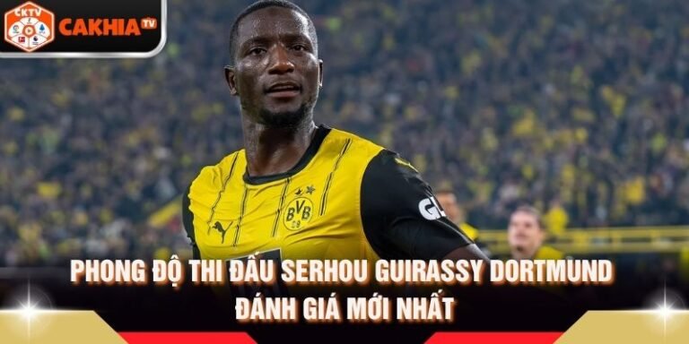Phong Độ Thi Đấu Serhou Guirassy Dortmund Đánh Giá Mới Nhất